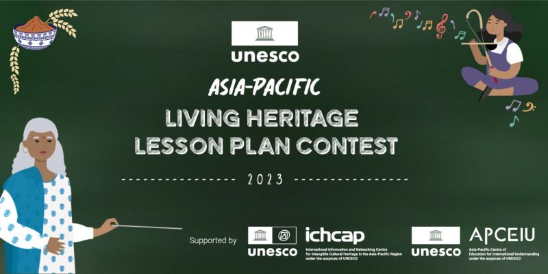 UNESCO invites Schools to compete in Asia-Pacific Living Heritage Lesson Plan Contest 2023