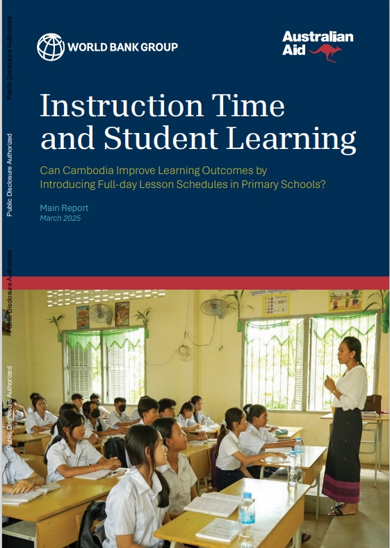 Instruction Time and Student Learning : Can Cambodia Improve Learning Outcomes by Introducing Full-day Lesson Schedules in Primary Schools?